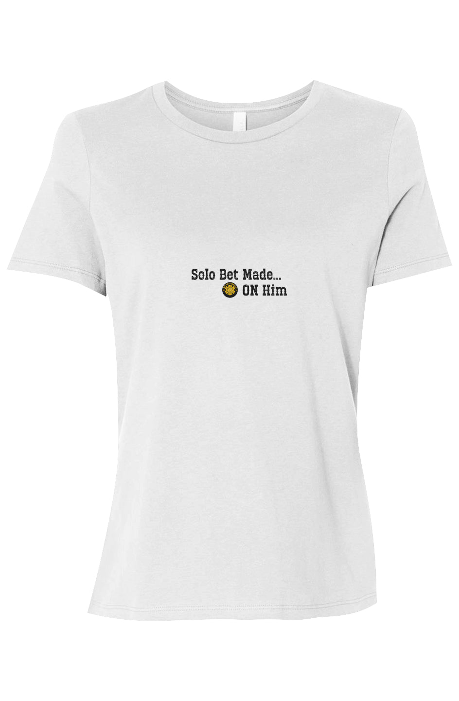I Bet on Him – Solo Bet Made Tee for Single Moms