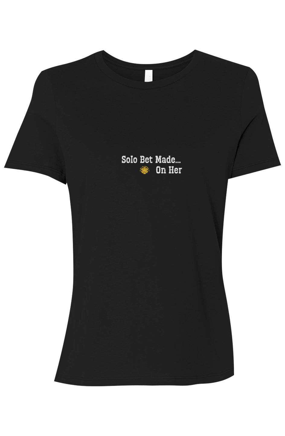 I Bet on Her – Solo Bet Made Tee for Single Moms
