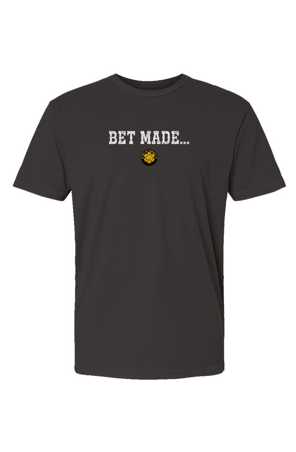 Bet Made...T-Shirt
