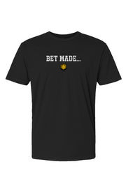 Bet Made...T-Shirt