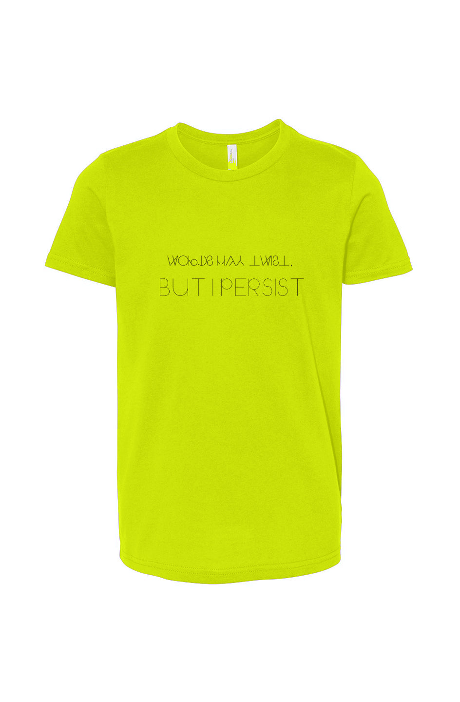 Words May Twist, But I PERSIST – Youth Tee