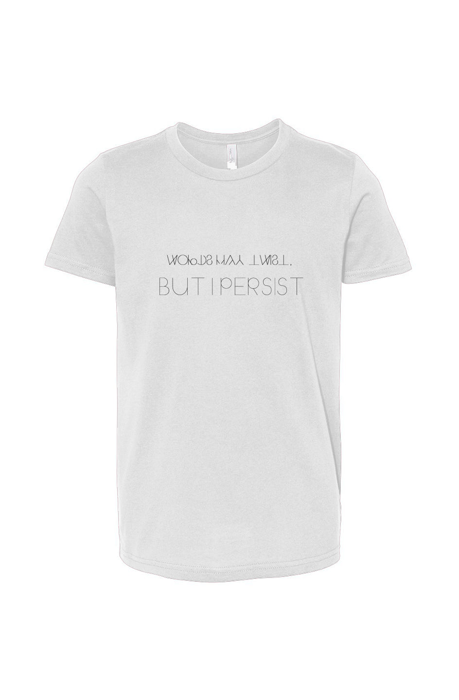 Words May Twist, But I PERSIST – Youth Tee