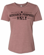 Research Purposes Only Women's T-Shirt